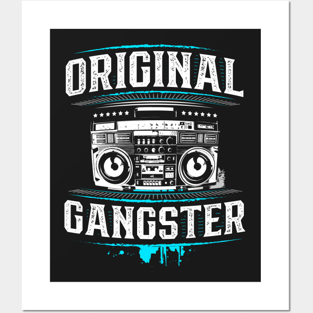 Original Gangster - OG - Ghetto Blaster - Boom Box - Hip Hop - Rap - HipHop Wall Art by BabyYodaSticker